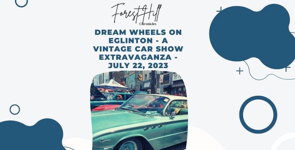 Dream Wheels On Eglinton - A Vintage Car Show Extravaganza - July 22, 2023